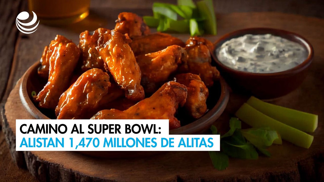 Camino al Super Bowl: alistan 1,470 millones de alitas