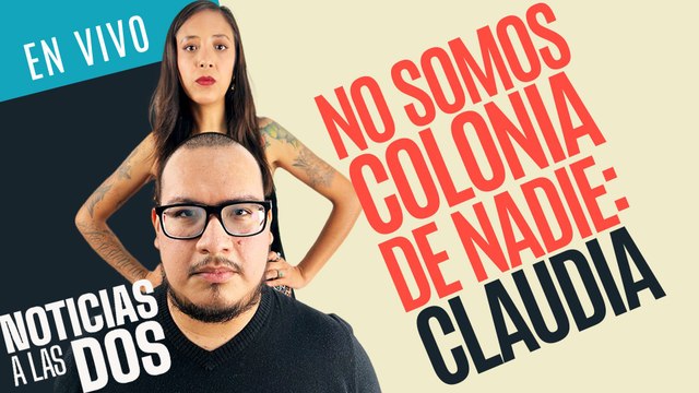 #EnVivo #NoticiasALasDos ¬ No somos colonia de nadie : Sheinbaum defiende soberanía ante Trump