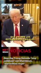 El presidente de Estados Unidos, Donald Trump, detalló su "gran conversación" telefónica con la presidenta de México, Claudia Sheinbaum, a quien calificó como una mujer "maravillosa