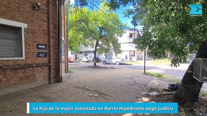 La hija de la mujer asesinada en Barrio Hipódromo exige justicia