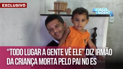 “Todo lugar a gente vê ele” diz irmão da criança morta pelo pai no ES
