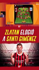 ZLATAN elogió a SANTI GIMENEZ