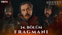 Mehmed: Fetihler Sultanı 34. Bölüm Fragmanı