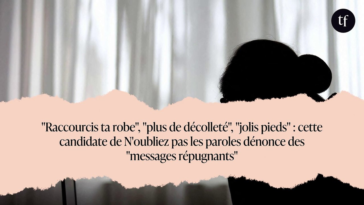 "Raccourcis ta robe", "plus de décolleté", "jolis pieds" : cette candidate de N'oubliez pas les paroles dénonce des "messages répugnants"