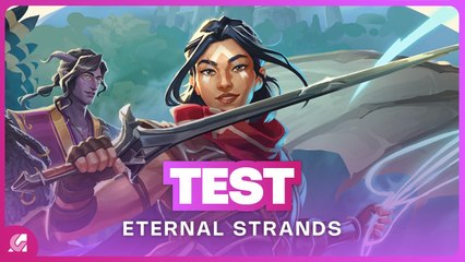 Eternal Strands - Test complet