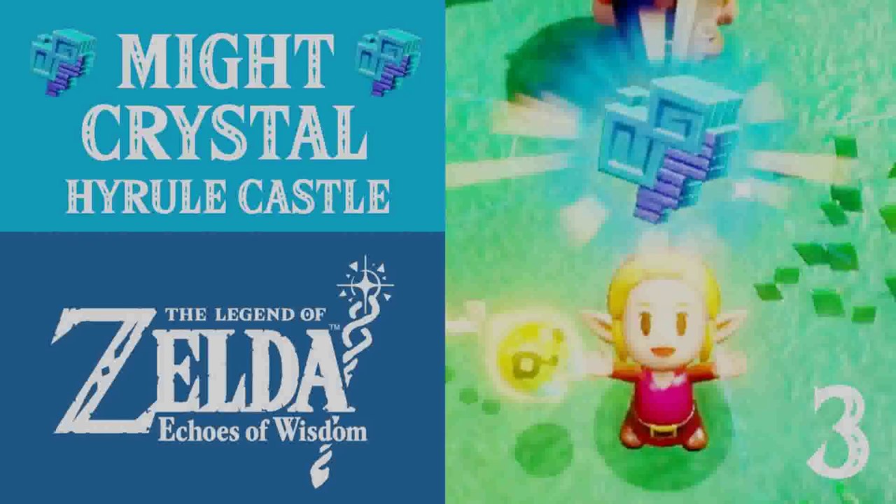 The Legend of Zelda: Echoes of Wisdom | 3 Might Crystals | Hyrule Castle