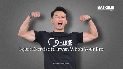 Squat Exercise ft. Irwan Who's Your Bro