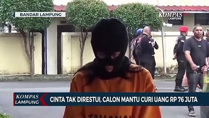 Cinta Tak Direstui, Calon Mantu Curi Uang 76 Juta