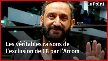 Les véritables raisons de l’exclusion de C8 par l’Arcom