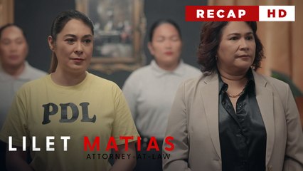 Lilet Matias, Attorney-At-Law: Justice is about to make Patricia pay! (Weekly Recap HD)