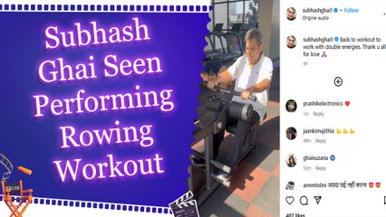 Subhash Ghai returns to the gym with ‘double energy’ post hospitalisation