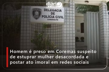 Homem é preso em Coremas suspeito de estuprar mulher desacordada e postar o ato em redes sociais