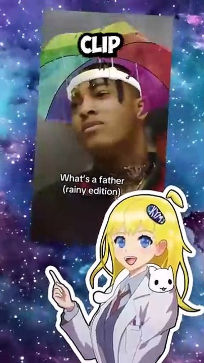 "What's A Father?" - XXXTentacion Meme Explained
