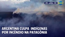 Argentina culpa organização indígena por incêndios na Patagônia