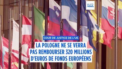 La Cour de justice de l'UE confirme l'amende de 320 millions d'euros infligée à la Pologne