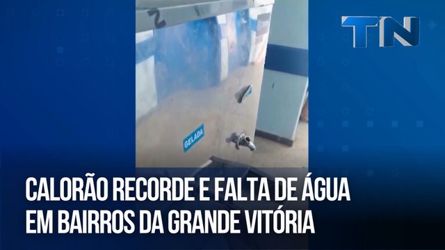 Calorão recorde e falta de água em bairros da Grande Vitória