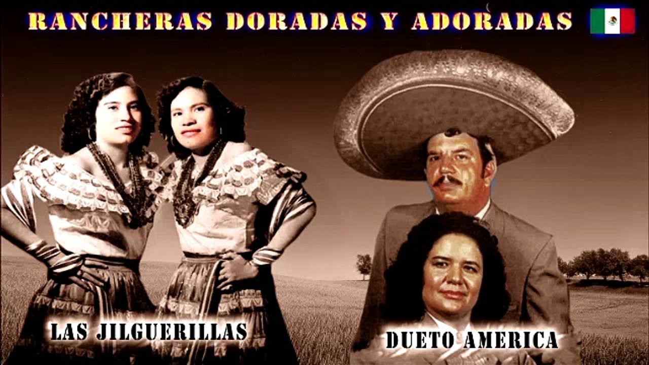 LAS JILGUERILLAS Y EL DUETO AMERICA  PURAS RANCHERAS DORADAS Y ADORADAS