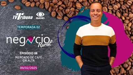 Negócio Rural - Temporada 02 - Episódio 06 - Mercado de Café (09/02/2025)
