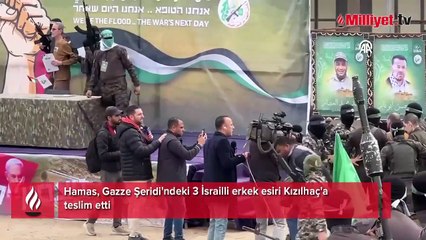Hamas, Gazze Şeridi'ndeki 3 İsrailli erkek esiri Kızılhaç'a teslim etti