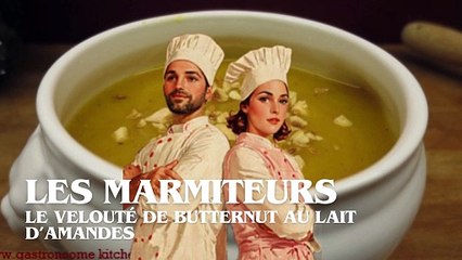 Le Velouté de Butternut au Lait d’Amandes – La Recette en Musique par Les Marmiteurs.