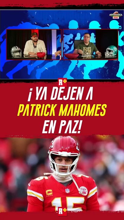 ¡YA dejen a Patrick Mahomes en PAZ!