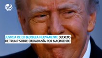 Justicia de EU bloquea nuevamente decreto de Trump sobre ciudadanía por nacimiento
