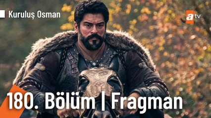 Kuruluş Osman 180. Bölüm Fragman |"Devletimizin üstündeki kara bulutları dağıtacağız"