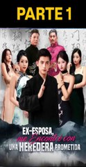 EX ESPOSA ME ENCONTRE CON UNA HEREDERA PROMETIDA PARTE 1