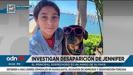 Presunto responsable de la desaparición de Jennifer Camacho era amigo de su papá
