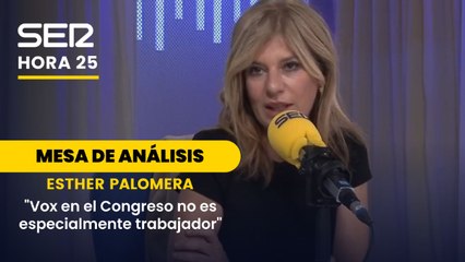 Esther Palomera en Hora 25: "En el Parlamento se hacen chistes sobre la tendencia al absentismo de Santiago Abascal"