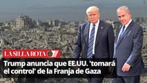 Donald Trump anuncia que EE.UU.  tomará la Franja de Gaza