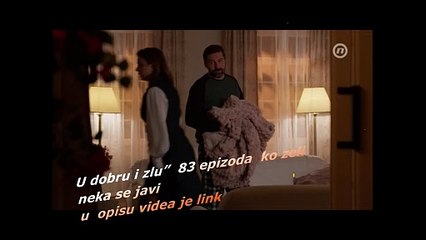 U dobru i zlu”  83 epizoda