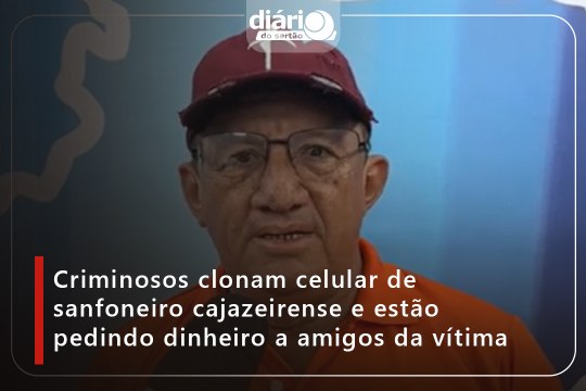 Criminosos clonam celular de sanfoneiro cajazeirense e estão pedindo dinheiro a amigos da vítima