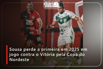 Sousa perde a primeira em 2025 em jogo contra o Vitória pela Copa do Nordeste