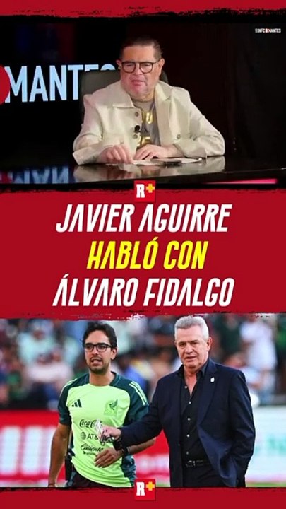JAVIER AGUIRRE habló con ALVARÓ FIDALGO