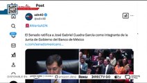 🚨¡Última Hora! Ratifican a José Gabriel Cuadra García como subgobernador del Banco de México