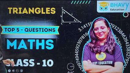 Class 10 Maths Board Exam - Triangles Last Minute Revision - त्रिभुज