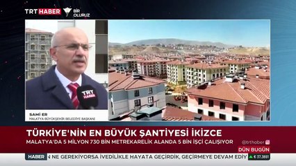 Dünyanın en büyük şantiye alanında 7/24 mesai sürüyor