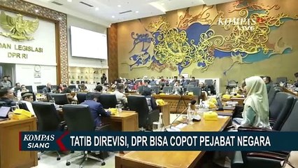 Tatib Direvisi, DPR Bisa Copot Pejabat Negara
