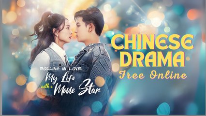 Rolling In Love- My Life With A Movie Star Chinese drama ❤️ Goodshort