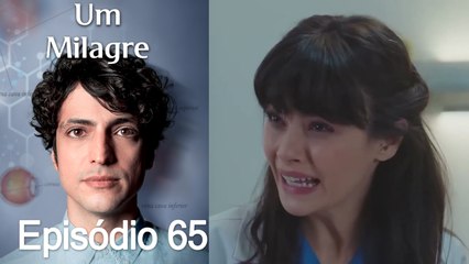 Um Milagre Episódio 65 (Dublagem em Português)