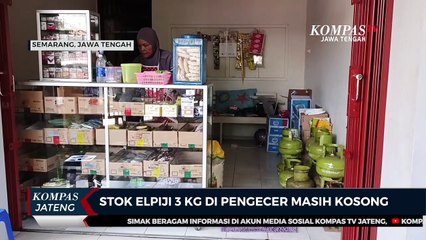 Stok Elpiji 3 Kg di Pengecer Masih Kosong