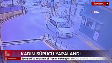 Esenyurt'ta aracının el frenini çekmeyen sürücü araçla sürüklendi