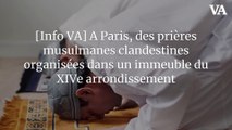 [Info VA] A Paris, des prières musulmanes clandestines organisées dans un immeuble du XIVe arrondissement