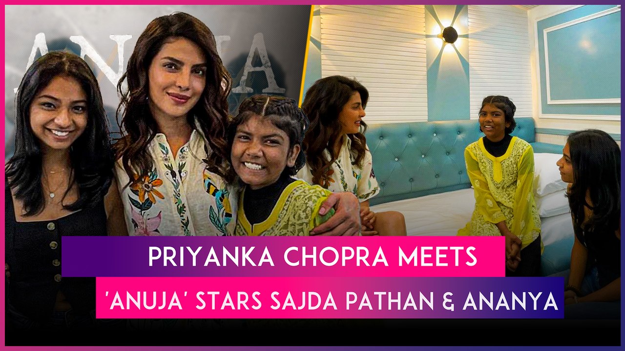 Priyanka Chopra Meets Stars Of Her Oscar-Nominated Film 'Anuja' – Sajda Pathan & Ananya Shanbhag