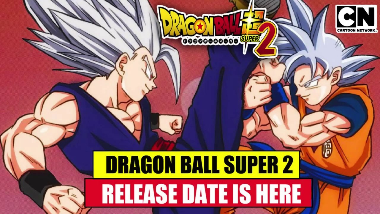 Dragon Ball Super 2 Release Date Is HERE ｜DBS 2 Returns ｜Dragon Ball Super 2 Anime ｜Fact Theories