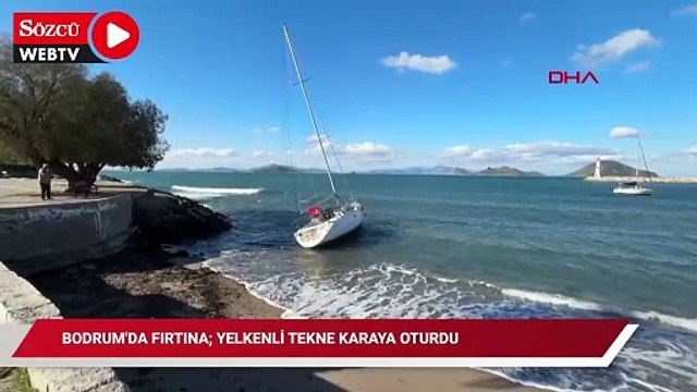 Bodrum'da fırtına; yelkenli tekne karaya oturdu