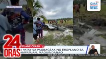 4 patay sa pagbagsak ng eroplano sa Ampatuan, Maguindanao | 24 Oras