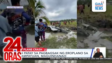 4 patay sa pagbagsak ng eroplano sa Ampatuan, Maguindanao | 24 Oras