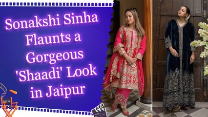 Sonakshi Sinha Stuns in Her 'Shaadi' Look While Visiting the Pink City